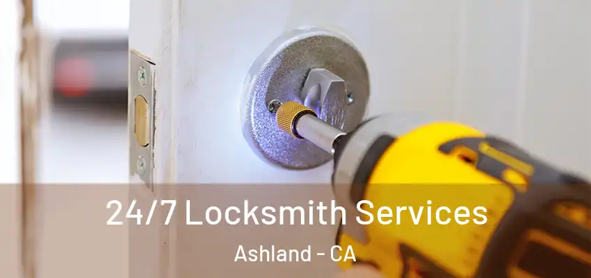  24/7 Locksmith Services Ashland - CA