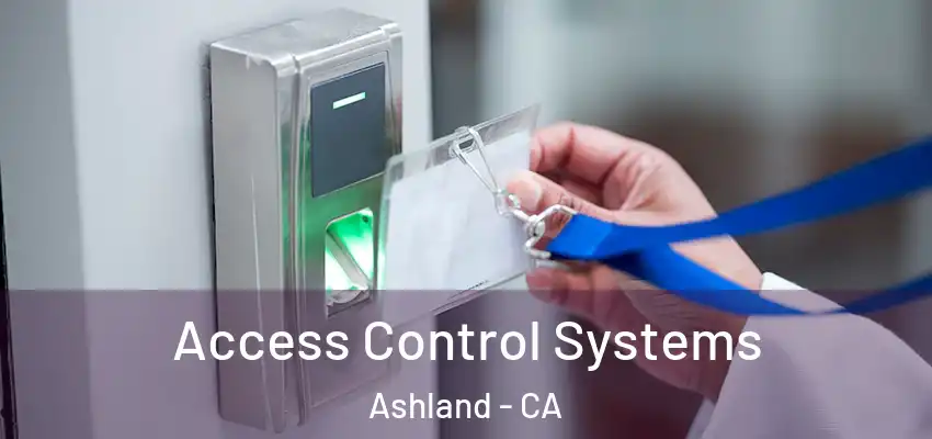  Access Control Systems Ashland - CA