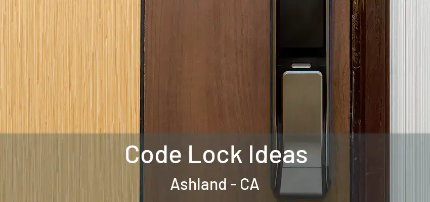  Code Lock Ideas Ashland - CA