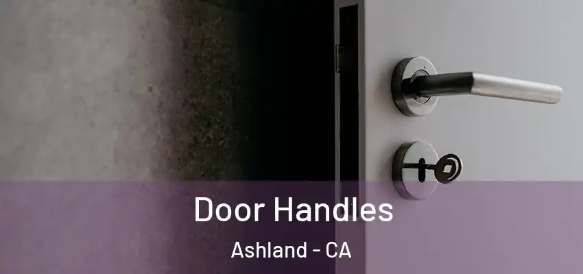Door Handles Ashland - CA
