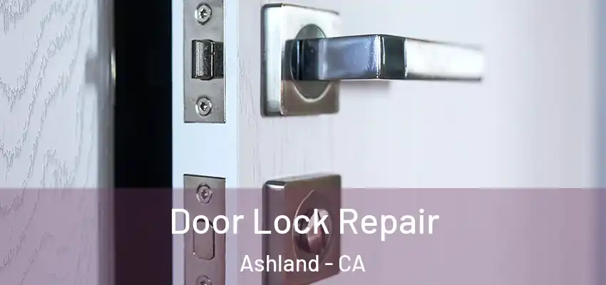  Door Lock Repair Ashland - CA