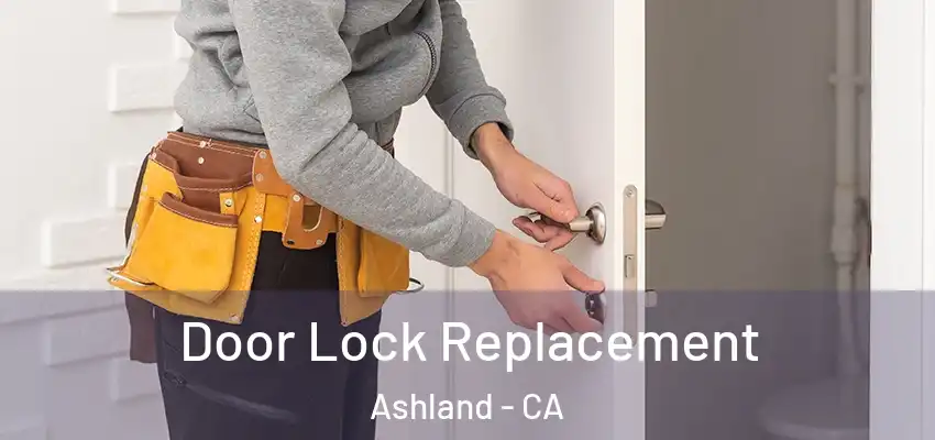  Door Lock Replacement Ashland - CA