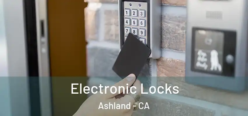  Electronic Locks Ashland - CA