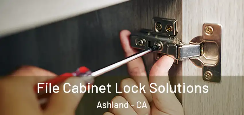 File Cabinet Lock Solutions Ashland - CA