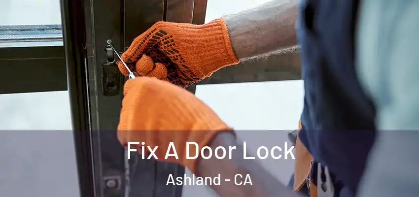  Fix A Door Lock Ashland - CA
