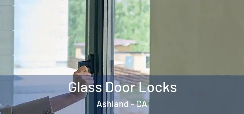  Glass Door Locks Ashland - CA