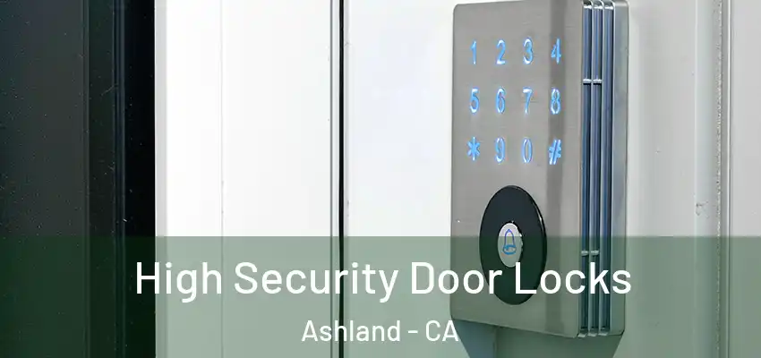  High Security Door Locks Ashland - CA