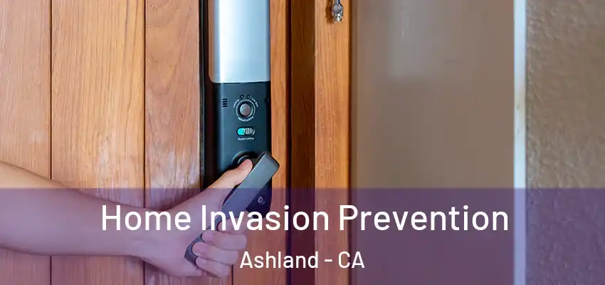  Home Invasion Prevention Ashland - CA