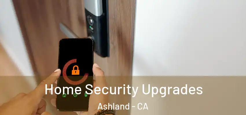  Home Security Upgrades Ashland - CA