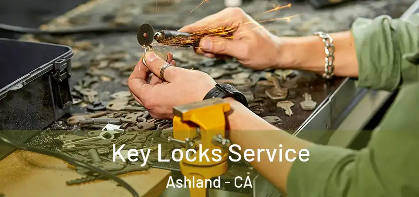  Key Locks Service Ashland - CA