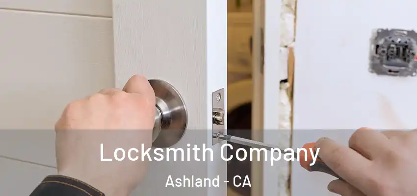  Locksmith Company Ashland - CA