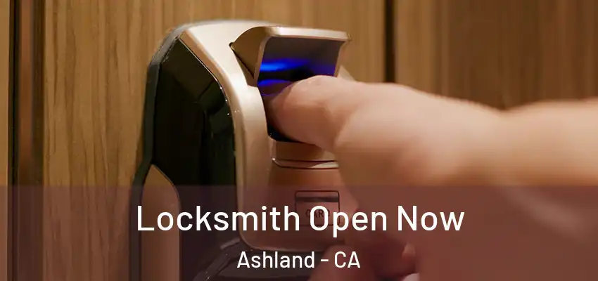  Locksmith Open Now Ashland - CA