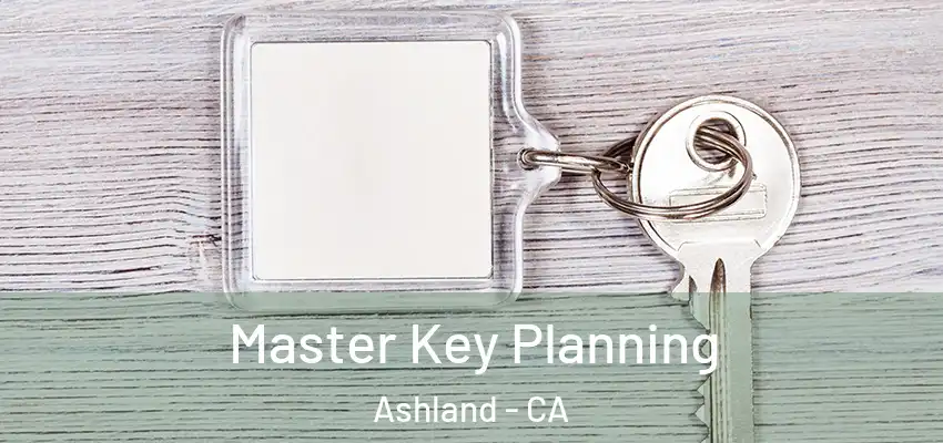  Master Key Planning Ashland - CA
