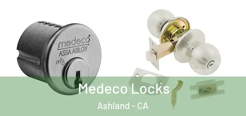  Medeco Locks Ashland - CA
