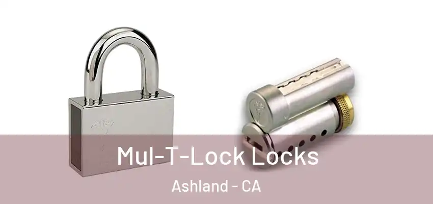 Mul-T-Lock Locks Ashland - CA