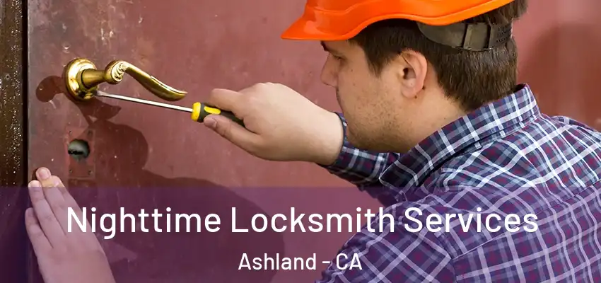  Nighttime Locksmith Services Ashland - CA