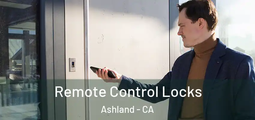  Remote Control Locks Ashland - CA