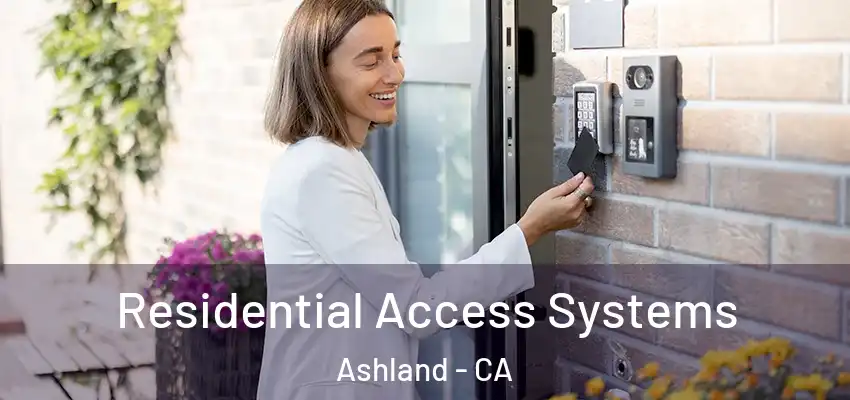  Residential Access Systems Ashland - CA