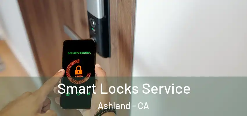  Smart Locks Service Ashland - CA