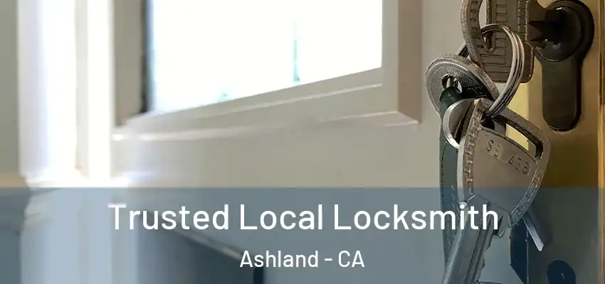  Trusted Local Locksmith Ashland - CA
